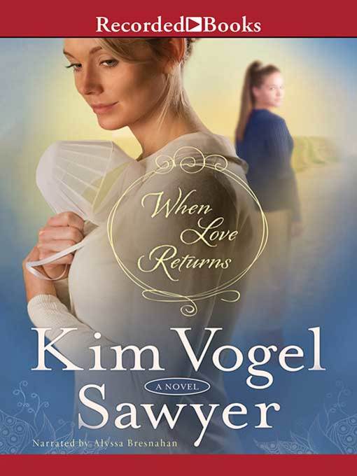 Title details for When Love Returns by Kim Vogel Sawyer - Available